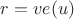 $r=v e(u)$