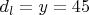 $ d_{l}=y=45 $