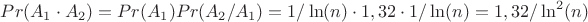$Pr(A_1 \cdot A_2)=Pr(A_1)Pr(A_2/A_1)=1/\ln(n) \cdot 1,32 \cdot 1/\ln(n)=1,32/\ln^2(n)$