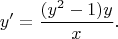 $$
y^{\prime} = \dfrac{(y^2-1)y}{x}.
$$