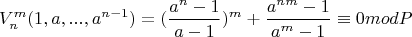 $$V_n^m(1,a,...,a^{n-1})=(\frac{a^n-1}{a-1})^m+\frac{a^{nm}-1}{a^m-1}\equiv{0}modP$$