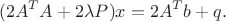 $$(2A^TA+2\lambda P)x=2A^Tb+q.$$