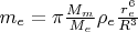 $m_e=\pi \frac{M_m}{M_e} \rho_e \frac{r_e^6}{R^3}$