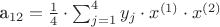 {a}_{12} = \frac{1}{4} \cdot \sum_{j=1}^{4}y_j \cdot {x}^{(1)} \cdot {x}^{(2)}