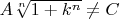 $A \sqrt[n]{1+k^n} \not = C$