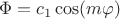 $\Phi =c_1 \cos (m \varphi )$