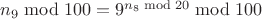 $n_9\bmod100=9^{n_8\bmod20}\bmod100$
