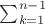 $\sum_{k=1}^{n-1}$