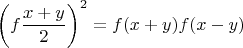 $$\left (f\dfrac{x+y}{2}\right )^2=f(x+y)f(x-y)$$