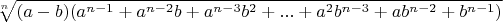 $$\sqrt[n]{(a-b)(a^{n-1}+a^{n-2}b+a^{n-3}b^2+...+a^2b^{n-3}+
ab^{n-2}+b^{n-1})}$$