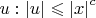 $u : \left\lvert u \right\rvert \leqslant {\left\lvert x \right\rvert}^c$