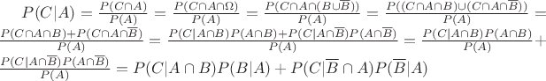 $P(C|A)=\frac{P(C\cap A)}{P(A)}=\frac{P(C\cap A\cap\Omega)}{P(A)}=\frac{P(C\cap A\cap(B\cup\overline{B}))}{P(A)}=\frac{P((C\cap A\cap B)\cup(C\cap A\cap\overline{B}))}{P(A)}=\frac{P(C\cap A\cap B)+P(C\cap A\cap\overline{B})}{P(A)}=\frac{P(C|A\cap B)P(A\cap B)+P(C|A\cap\overline{B})P(A\cap\overline{B})}{P(A)}=\frac{P(C|A\cap B)P(A\cap B)}{P(A)}+\frac{P(C|A\cap\overline{B})P(A\cap\overline{B})}{P(A)}=P(C|A\cap B)P(B|A)+P(C|\overline{B}\cap A)P(\overline{B}|A)$