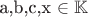 a,b,c,x \in \mathbb K