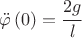 $\ddot{\varphi}\left(0\right) = \cfrac{2g}{l}$