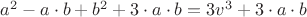 $a^2-a\cdot b+b^2+3\cdot a\cdot b=3 v^3+3\cdot a\cdot b$