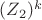 $(Z_2)^k$