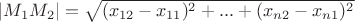 $|M_1 M_2|=\sqrt {(x_{12}-x_{11})^2+...+(x_{n2}-x_{n1})^2}$