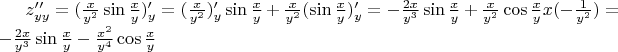 $z''_{yy}=( \frac{x}{y^{2}} \sin \frac{x}{y}  )'_{y} =( \frac{x}{y^{2}})'_{y} \sin \frac{x}{y} + \frac{x}{y^{2}} (\sin \frac{x}{y} )'_{y}= - \frac{2x}{y^{3}} \sin \frac{x}{y} + \frac{x}{y^{2}}\cos \frac{x}{y} x (- \frac{1}{y^{2}} )= - \frac{2x}{y^{3}} \sin \frac{x}{y}  - \frac{x^{2}}{y^{4}}\cos \frac{x}{y} $