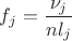 $f_j=\dfrac{\nu_j}{n l_j}$