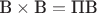 $\text{В}\times\text{В} = \text{ПВ}$