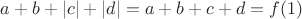 $a+b+|c|+|d| = a+b+c+d = f(1)$