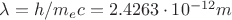$\lambda=h/m_e c=2.4263\cdot10^{-12}m$