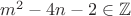 $m^2-4n-2\in \mathbb{Z}$