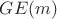 $GE(m)$