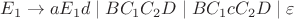 $E_1\rightarrow aE_1d\mid BC_1C_2D\mid BC_1cC_2D\mid\varepsilon$