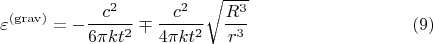 $$\varepsilon^{\rm (grav)} = - \frac{c^2}{6 \pi k t^2} \mp \frac{c^2}{4 \pi k t^2} \sqrt{\frac{R^3}{r^3}} \eqno(9)$$