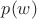 $p(w)$