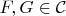 $F,G \in \mathcal{C}$