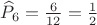$\[{\widehat P_6} = \frac{6}{{12}} = \frac{1}{2}\]$