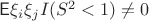 $\mathsf{E}\xi_i\xi_j I(S^2<1)\neq 0$