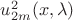 $\[u_{2m}^2(x,\lambda )\]$