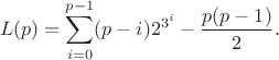 $$L(p)=\sum_{i=0}^{p-1} (p-i) 2^{3^i} - \frac{p(p-1)}{2}.$$