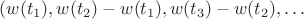 $(w(t_1), w(t_2)-w(t_1),w(t_3)-w(t_2),\ldots$