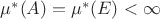 $\mu^{*}(A)=\mu^{*}(E)<\infty$