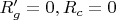$R_g'=0, R_c=0$