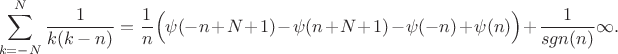 $$ \sum^{N}_{k=-N} \frac{1}{k(k-n)} = \frac{1}{n} \Bigl( \psi(-n+N+1) -  
\psi(n+N+1) - \psi(-n)+  \psi(n) \Bigr) + \frac{1}{sgn(n)} \infty. $$