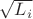 $\sqrt{L_i}$