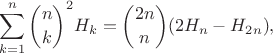$$\sum_{k=1}^n \binom{n}{k}^2 H_k = \binom{2n}{n}(2H_n-H_{2n}),$$