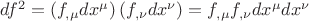 $df^2 = \left( {f_{,\mu } dx^\mu } \right)\left( {f_{,\nu } dx^\nu } \right) = f_{,\mu } f_{,\nu } dx^\mu dx^\nu $ $df^2 = \left( {f_{,\mu } dx^\mu } \right)\left( {f_{,\nu } dx^\nu } \right) = f_{,\mu } f_{,\nu } dx^\mu dx^\nu $