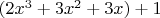 $(2x^3+3x^2+3x)+1$