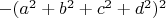 $-(a^{2}+b^{2}+c^{2}+d^{2})^2$