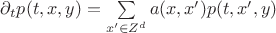$\partial_t p(t,x,y)=\sum\limits_{x' \in Z^d}a(x,x')p(t,x',y)$