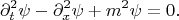 $$
\partial_t^2 \psi - \partial_x^2 \psi + m^2 \psi = 0.
$$