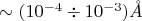 $\sim (10^{-4} \div 10^{-3}) \mathring{A}$