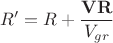$R'=R+\dfrac{\mathbf{VR}}{V_{gr}}$
