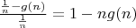 $\frac{\frac1n-g(n)}{\frac1n}=1-ng(n)$